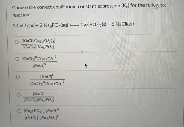 Solved Choose the correct equilibrium constant expression | Chegg.com