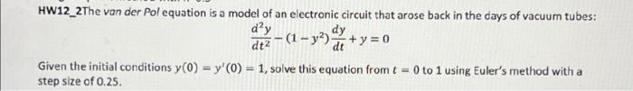 Solved HW12_2The van der Pol equation is a model of an | Chegg.com