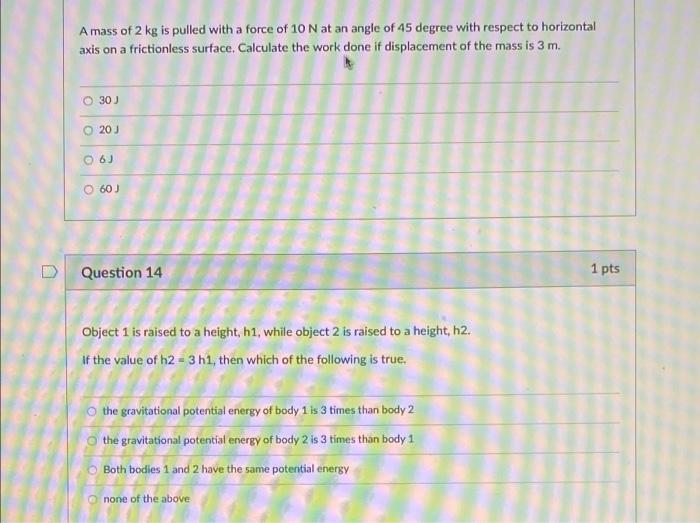 Solved A mass of 2 kg is pulled with a force of 10 N at an | Chegg.com