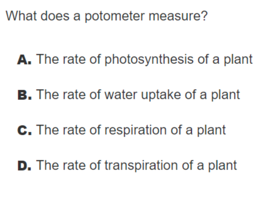 Solved What does a potometer measure?A. ﻿The rate of