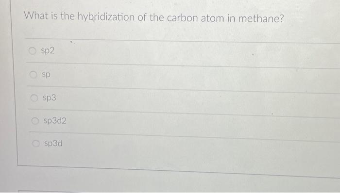 Solved What is the hybridization of the carbon atom in | Chegg.com