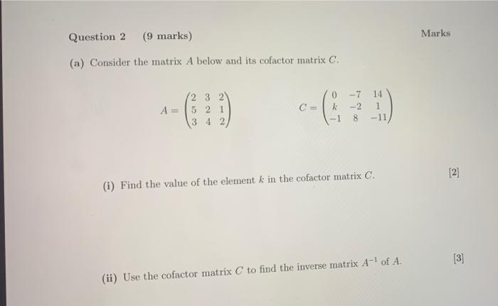 Solved Question 2 (9 marks) Marks (a) Consider the matrix A | Chegg.com