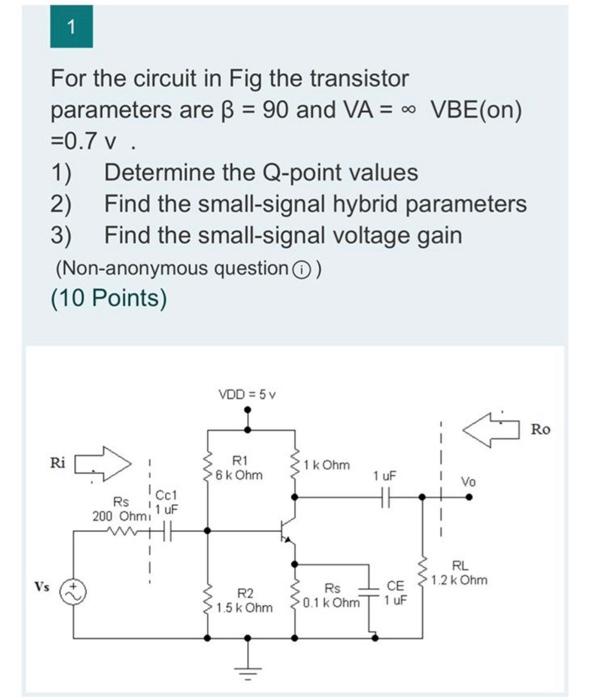 Solved 1 For the circuit in Fig the transistor parameters | Chegg.com