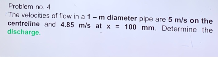 Solved Problem no. 4 The velocities of flow in a 1 - m | Chegg.com