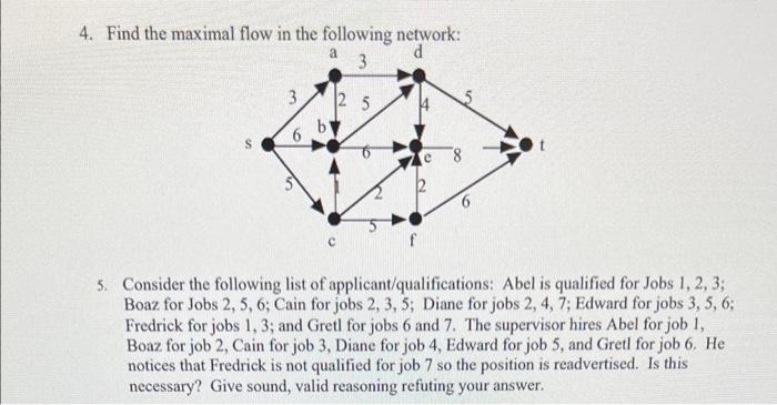 Solved 4. Find The Maximal Flow In The Following Network: 5. | Chegg.com