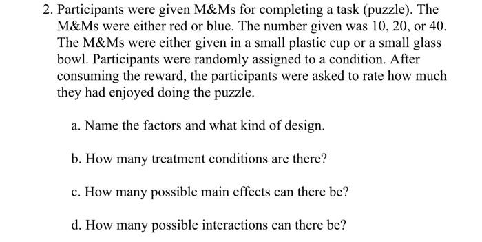 Solved 2. Participants were given M&Ms for completing a task | Chegg.com
