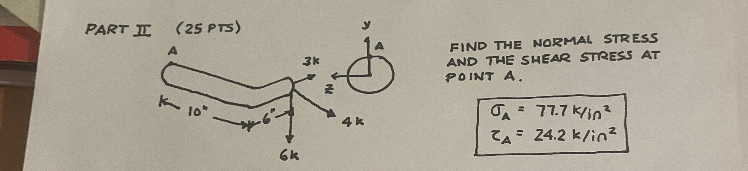 PART II (25 ﻿PTS)FIND THE NORMAL STRESS AND THE SHEAR | Chegg.com