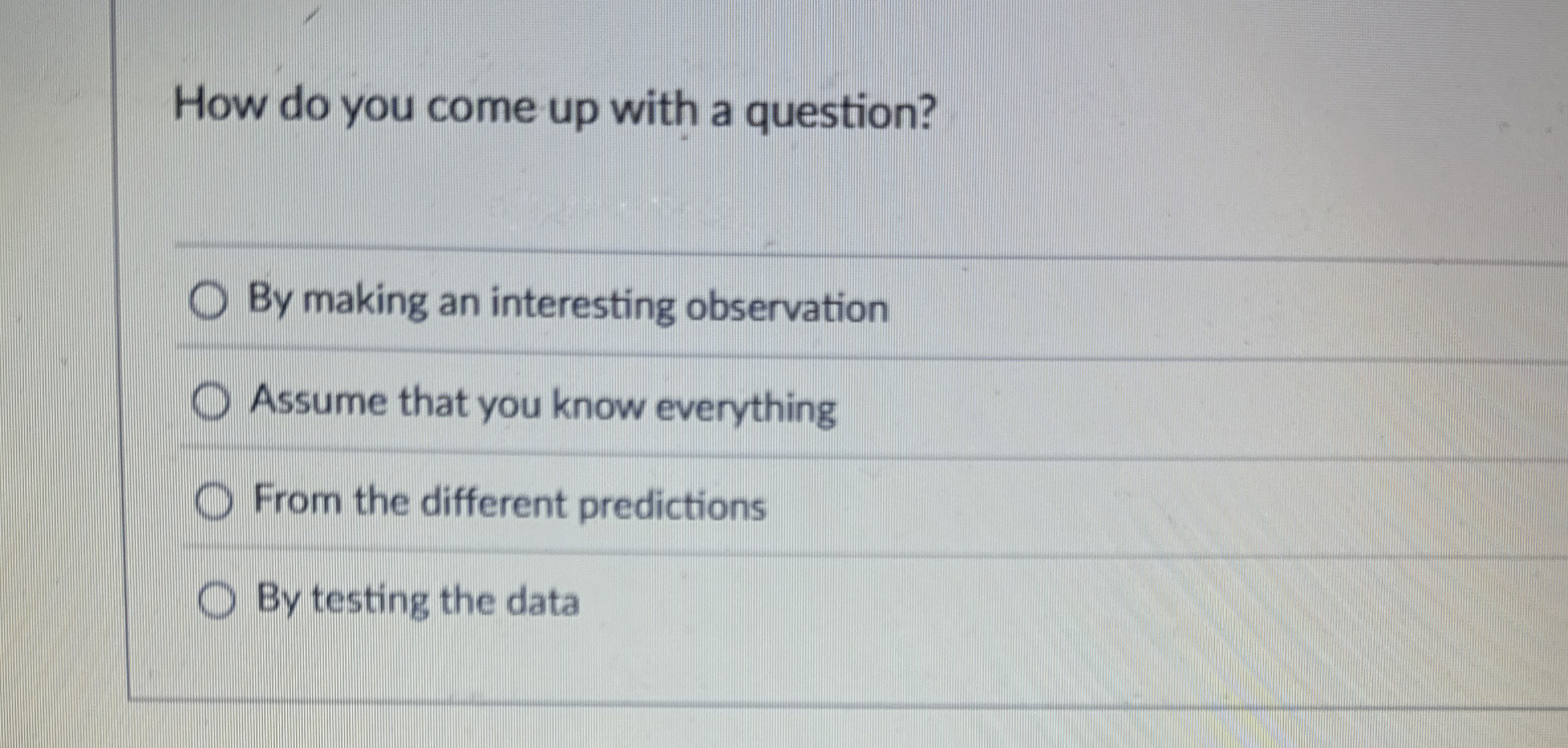 Solved How do you come up with a question?By making an | Chegg.com