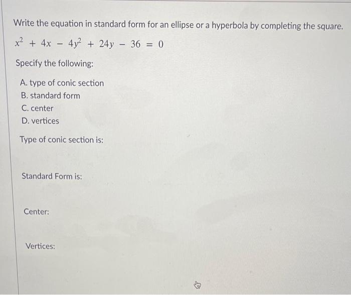 Solved Write the equation in standard form for an ellipse or | Chegg.com