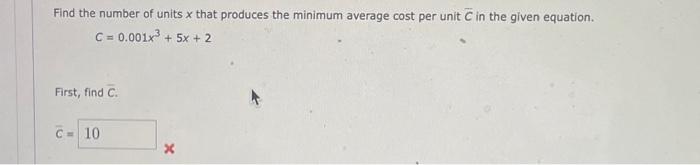 Solved Find the number of units x that produces the minimum | Chegg.com