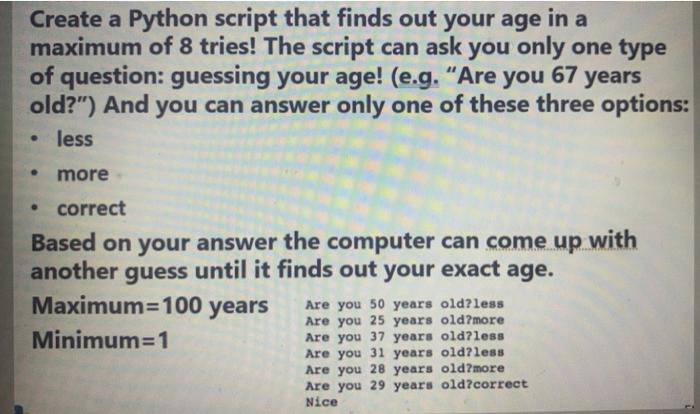kontroversiel Valg Skur Solved Create a Python script that finds out your age in a | Chegg.com