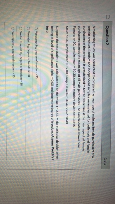 Solved Question 2 1 pts A marketing study was conducted to | Chegg.com