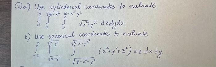 Solved (3) A) Use Cylindrical Coordinates To Evaluate | Chegg.com