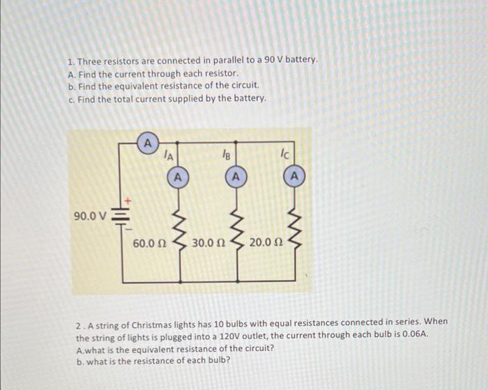Solved 1. Three resistors are connected in parallel to a 90