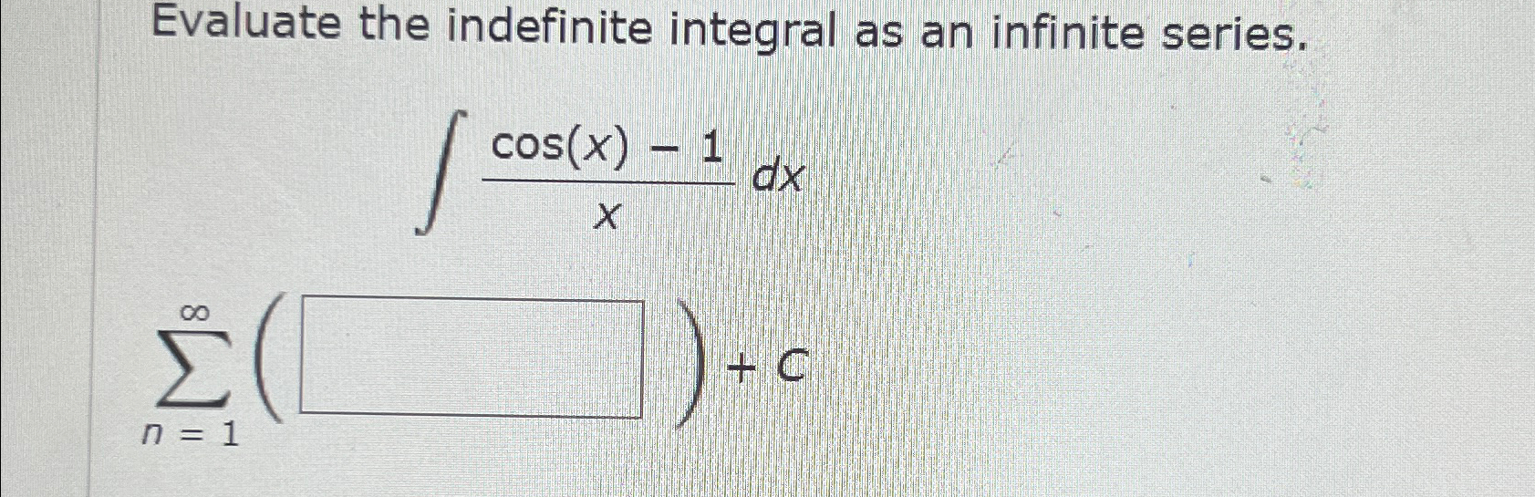 Solved Evaluate the indefinite integral as an infinite | Chegg.com