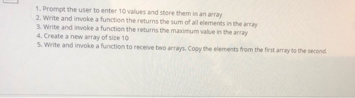 Solved 1. Prompt the user to enter 10 values and store them | Chegg.com