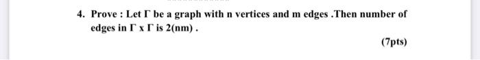 Solved 4. Prove : Let I be a graph with n vertices and m | Chegg.com