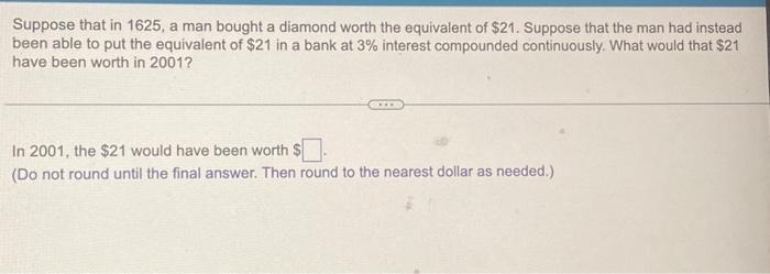 Solved Suppose That In 1625 , A Man Bought A Diamond Worth 