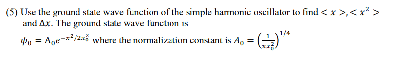 Solved (5) ﻿Use the ground state wave function of ﻿the | Chegg.com
