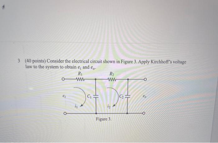 Solved 3 (40 points) Consider the electrical circuit shown | Chegg.com