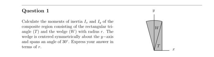 Solved Question 1 Y W Calculate The Moments Of Inertia I, | Chegg.com