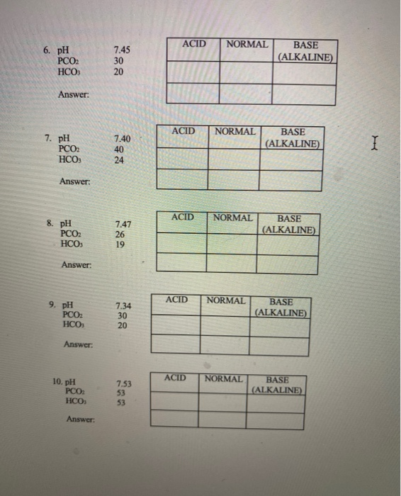 ACID 6. PH PCO2 HCO3 7.45 30 20 NORMAL BASE (ALKALINE | Chegg.com