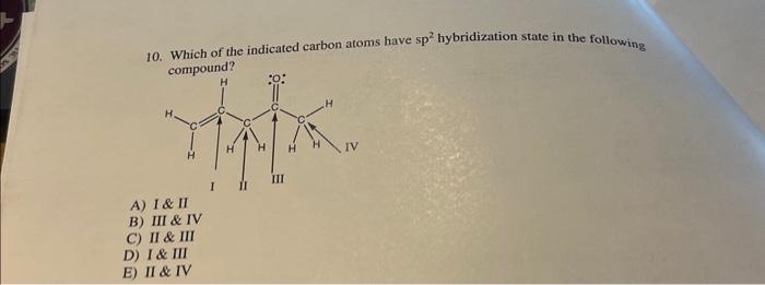 Solved 10. Which of the indicated carbon atoms have sp2 | Chegg.com