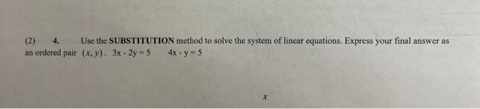 Solved (2) 4. Use The SUBSTITUTION Method To Solve The | Chegg.com