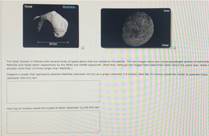 Solved Visual Mathilde Vesta 50 km Visual The Solar System | Chegg.com