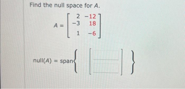 Solved Find the null space for A. | Chegg.com