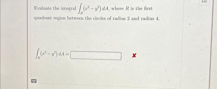 Solved Evaluate the integral ∫R(x2−y2)dA, where R is the | Chegg.com