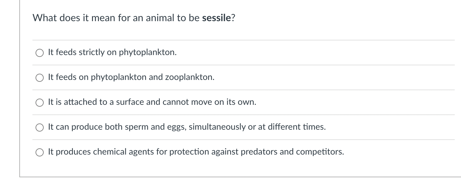 Solved What does it mean for an animal to be sessile?It