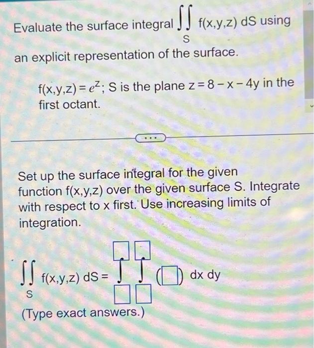 Solved Evaluate the surface integral ∬Sf(x,y,z)dS using an | Chegg.com