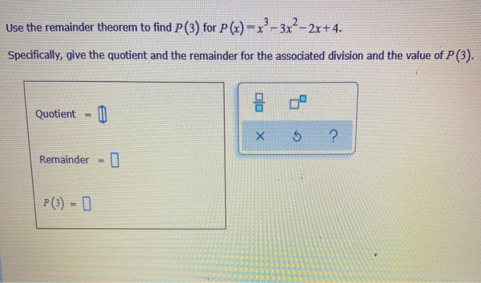 Solved Use The Remainder Theorem To Find P 3 For P X Chegg Com