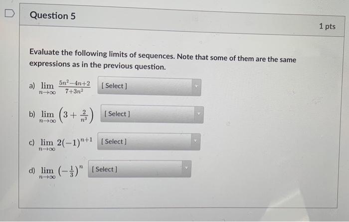 Solved D Question 5 1 pts Evaluate the following limits of | Chegg.com