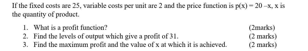 Solved If the fixed costs are 25 , variable costs per unit | Chegg.com
