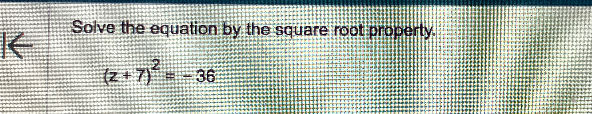 Solved Solve the equation by the square root | Chegg.com