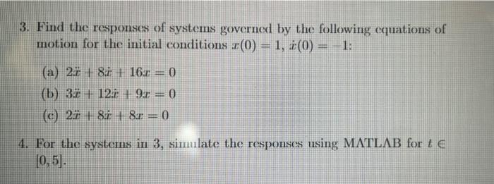 Solved 3. Find the responses of systems governed by the | Chegg.com