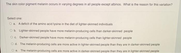 The skin color pigment melanin occurs in varying Biology Diagrams