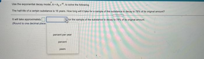 Solved Use the exponential decay model A=Age to solve the | Chegg.com
