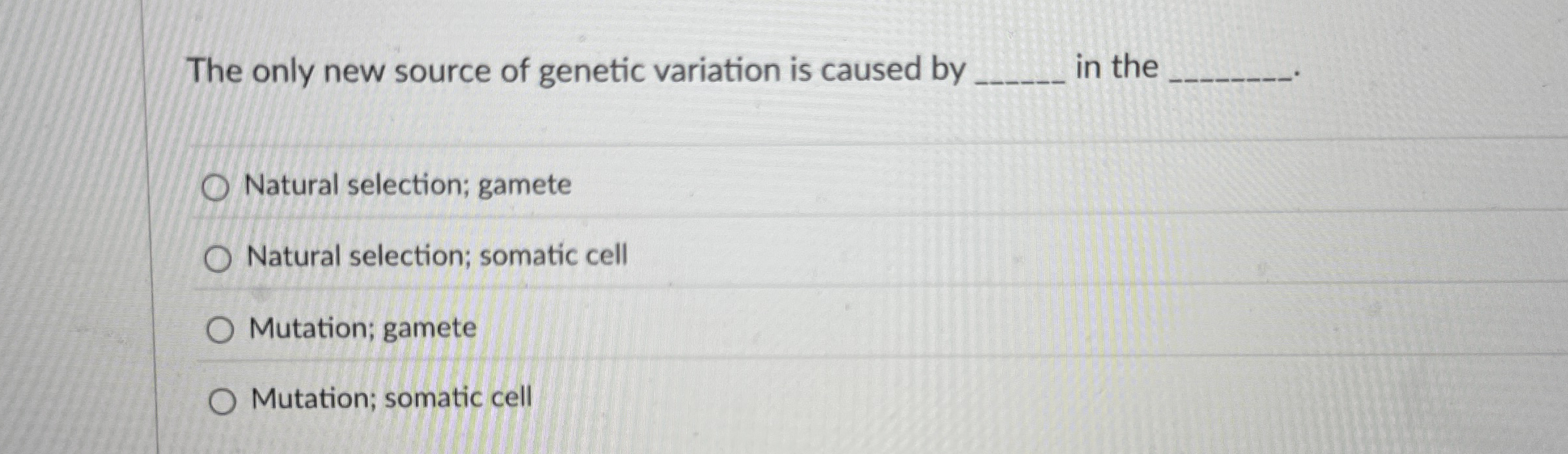 Solved The only new source of genetic variation is caused | Chegg.com