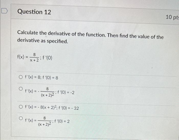 Solved Calculate The Derivative Of The Function Then Find Chegg Com