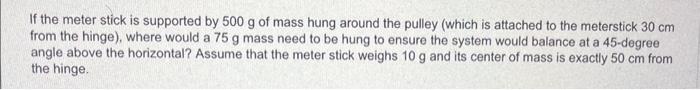 Solved If the meter stick is supported by 500 g of mass hung | Chegg.com