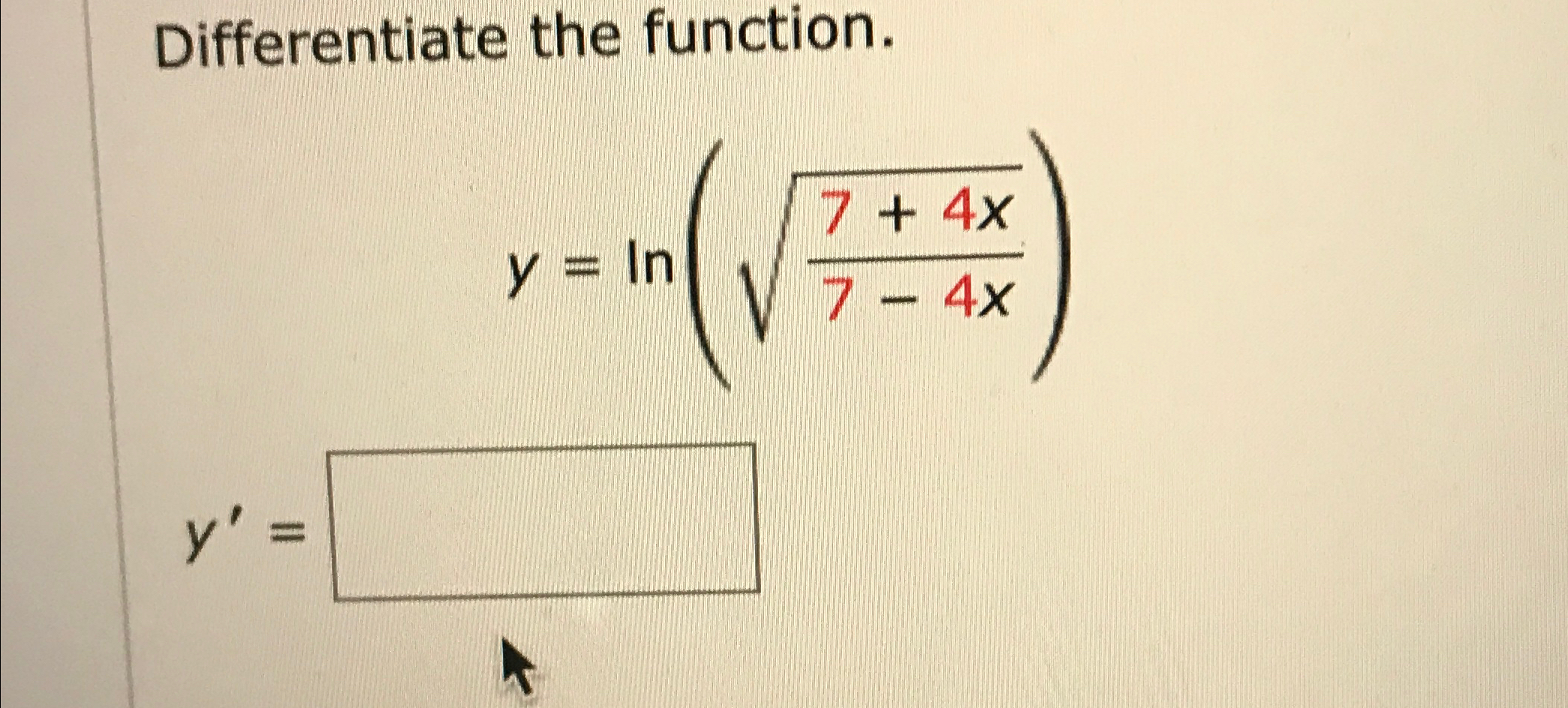 Solved Differentiate The Function Y Ln 7 4x7 4x2