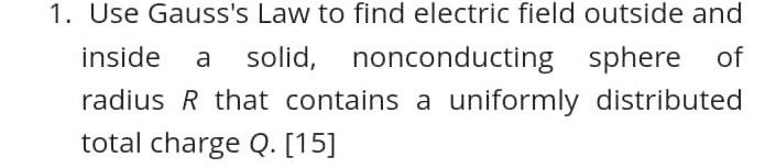 Solved 1. Use Gauss's Law to find electric field outside and | Chegg.com