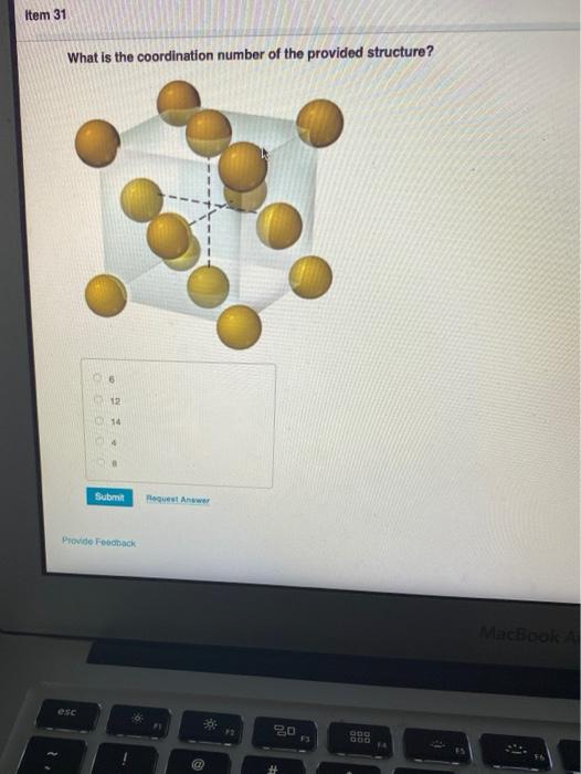 Solved Item 31 What is the coordination number of the | Chegg.com