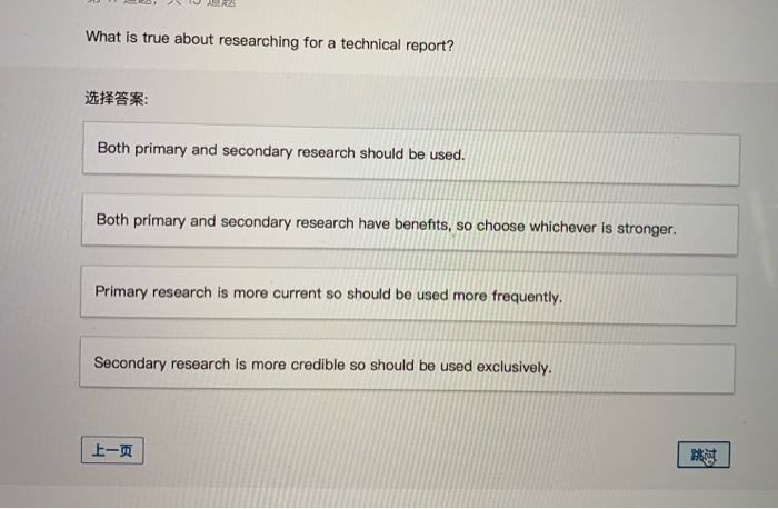 What is true about researching for a technical report? **** Both primary and secondary research should be used. Both primary