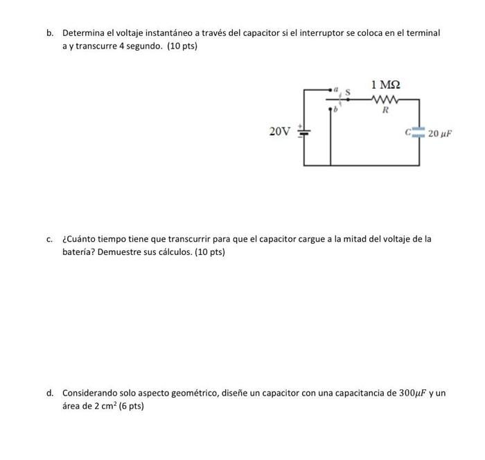 b. Determina el voltaje instantáneo a través del capacitor si el interruptor se coloca en el terminal a y transcurre 4 segund