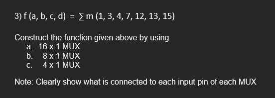 f(a,b,c,d)=∑??m(1,3,4,7,12,13,15)Construct the | Chegg.com image.