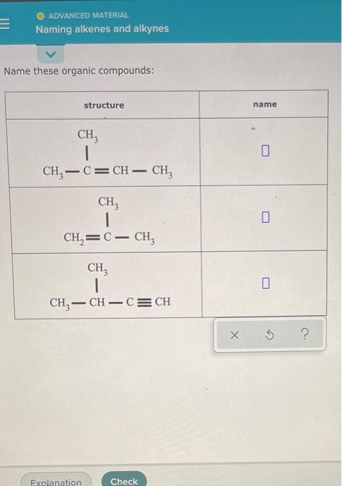 Solved ADVANCED MATERIAL Naming alkenes and alkynes Name | Chegg.com